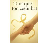 Tant que ton cœur bat