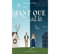 Tant que tu seras là - Roxanne Petit - LES ÉDITEURS RÉUNIS - ebook (ePub) - Livre