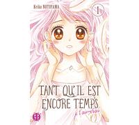 Tant qu'il est encore temps (je t'aimerai) T01