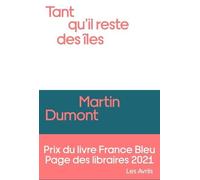Tant qu'il reste des îles - Prix France Bleu / Page des Libraires 2021