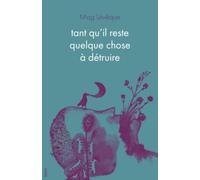 Tant qu'il reste quelque chose à détruire