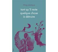 Tant Qu'il Reste Quelque Chose À Détruire