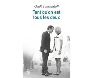 Tant qu'on est tous les deux - Gaël Tchakaloff - J'ai Lu - Poche - Essai
