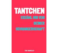 Tantchen, erzähl mir von deiner Schwangerschaft: Ein intimes und originelles Schwangerschaftstagebuch zum Ausfüllen, um die Emotionen und Erinnerungen dieses Abenteuers festzuhalten