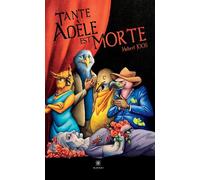Tante Adèle est morte - Hubert Joos - Le Lys Bleu - broché - Théâtre