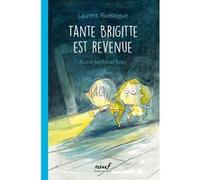 Tante Brigitte est revenue Laurent Rivelaygue (Auteur), Olivier Tallec (Illustration)