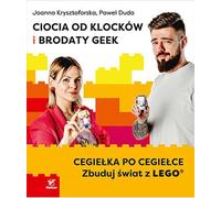 Tante Brique et Geek Barbu. Brique par brique. Construire un monde avec LEGO