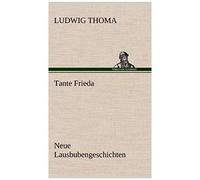 Tante Frieda. Neue Lausbubengeschichten