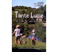 Tante Lucie Ou L'été De Nos Dix Ans