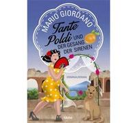 Tante Poldi und der Gesang der Sirenen | Mario Giordano Mario GiordanoMario Giordano (Auteur)