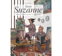 Tante Suzanne: PEINTRE ORIENTALISTE, PIONNIÈRE DES BEAUX-ARTS