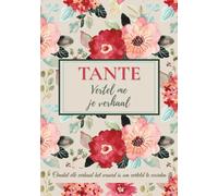 Tante, vertel me je verhaal: Een groter invulboek om herinneringen te bewaren, waarden door te geven en de familiebanden te versterken