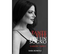 TANTE VITE PER UN SOGNO - IL SOGNO PARTE 2
