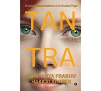 Tantra 2.0 : Modern Interpretations Of An Ancient Yoga