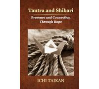 Tantra and Shibari: Presence and Connection Through Rope