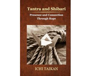 Tantra and Shibari: Presence and Connection Through Rope
