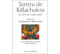 Tantra de Kālachakra - Le livre du corps subtil accompagné de son grand commentaire La lumière immaculée