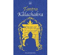 Tantra de Kalachakra: Le Livre du Corps subtil suivi de La Lumière immaculée