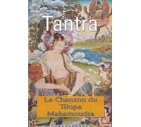 Tantra: La Chanson du Tilopa Mahamoudra