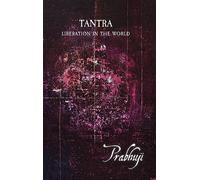 Tantra: Liberation in the World