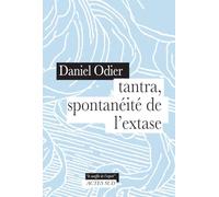 Tantra, spontanéité de l'extase – Actes Sud
