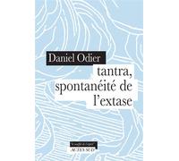 Tantra, spontanéité de l'extase – Actes Sud