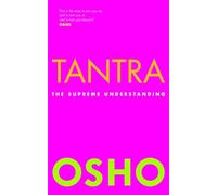 Tantra: The Supreme Understanding