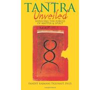 TANTRA UNVEILED: Seducing the Forces of Matter and Spirit by Pandit Rajmani Tigunait (1999-11-09)