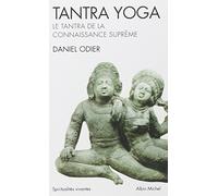 Tantra yoga : Le Tantra de la connaissance suprême
