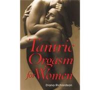 Tantric Orgasm for Women by Diana Richardson Diana Richardson (Auteur)