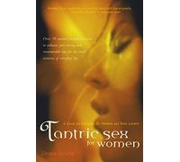 Tantric Sex For Women: A Guide For Lesbian, Bi, Hetero, And Solo Lovers