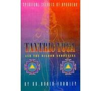 Tantric Yoga And The Wisdom Goddesses: Spiritual Secrets Of Ayurveda