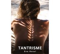 Tantrisme: Histoires Érotiques Interdites de Sexe Tabou pour Adultes