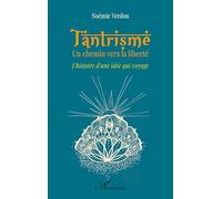 Noémie Verdon – Tantrisme : Un chemin vers la liberté. L'histoire d'une idée qui voyage – Broché