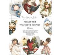 Tanya Creative Junkie - Winter and Whispered Secrets Vol 1: Enchanting, whimsical winter images for college, mixed media and journaling