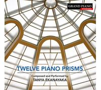 Tanya Ekanayaka – Twelve Piano Prisms – CD – NAXOS