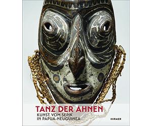 Tanz Der Ahnen: Kunst Vom Sepik in Papua-neuguinea