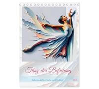 Tanz der Befreiung - Ballerina auf der Suche nach Freiheit (Tischkalender 2026 DIN A5 hoch), CALVENDO Monatskalender: Erleben Sie die magische Grazie der Befreiung.