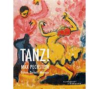 Tanz!: Max Pechstein: Bühne, Parkett, Manege