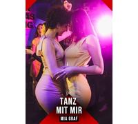 Tanz mit mir: Erotische Geschichten mit explizitem Sex für Erwachsene
