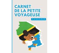 Tanzanie - Carnet de la Petite Voyageuse | Journal à Compléter pour Enfants 6-12 Ans | Jeux, Activités et Souvenirs de Vacances: Carnet de voyage à remplir - Idée cadeau fille - Cahier de vacances