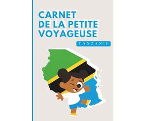 Tanzanie - Carnet de la Petite Voyageuse | Journal à Compléter pour Enfants 6-12 Ans | Jeux, Activités et Souvenirs de Vacances: Carnet de voyage à remplir - Idée cadeau fille - Cahier de vacances