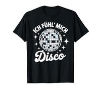 Tanzparty Ich Fühl Mich Disco T-Shirt