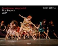 Tanztheater Wuppertal Pina Bausch 2027 Bildkalender A3 Spiralbindung