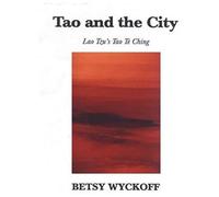 Tao And The City: Lao Tzu's Tao Te Ching