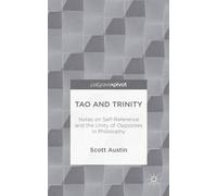 Tao And Trinity: Notes On Self-Reference And The Unity Of Opposites In Philosophy