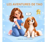Tao dit non à tout: Une histoire pour apprendre à écouter, réfléchir et choisir