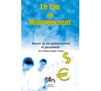 Tao du management Réussir sa vie professionnelle - Stephen T. Chang - Chariot D'or Eds - broché - Guide