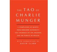 Tao of Charlie Munger by David Clark Head Of Economic Crime Directorate David Clark (Auteur)