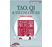 Tao, Qi Et Taï-Chi Chuan - Tradition Et Pratiques